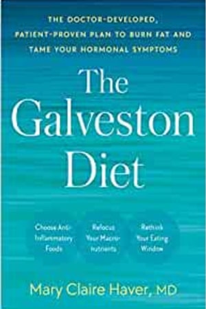 The Galveston Diet: The Doctor-Developed, Patient-Proven Plan to Burn Fat and Tame Your Hormonal Symptoms - book cover