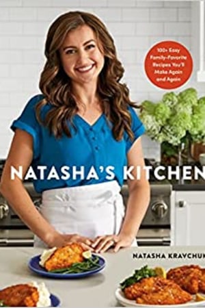 Natasha's Kitchen: 100+ Easy Family-Favorite Recipes You'll Make Again and Again: A Cookbook book cover