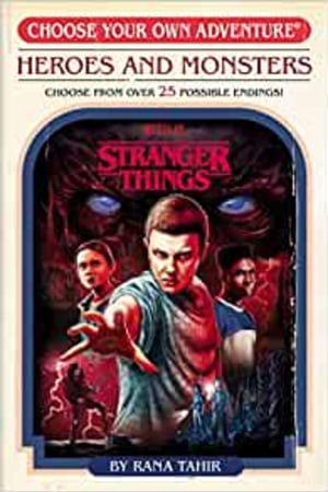 Stranger Things: Heroes and Monsters (Choose Your Own Adventure) (Stranger Things: Choose Your Own Adventure) book cover