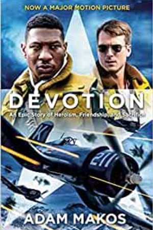 Devotion (Movie Tie-in): An Epic Story of Heroism, Friendship, and Sacrifice book cover