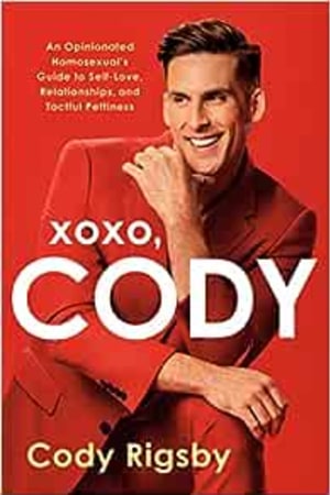 XOXO, Cody: An Opinionated Homosexual's Guide to Self-Love, Relationships, and Tactful Pettiness - book cover