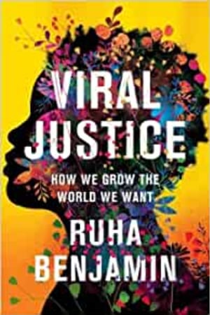 Viral Justice: How We Grow the World We Want - book cover