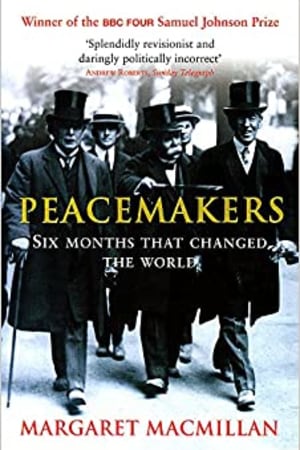 Peacemakers : The Paris Peace Conference of 1919 and Its Attempt to End War book cover