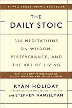 The Daily Stoic: 366 Meditations on Wisdom, Perseverance, and the Art of Living - book cover