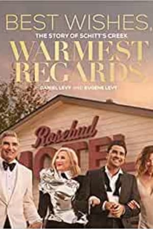 Best Wishes, Warmest Regards: The Story of Schitt's Creek book cover