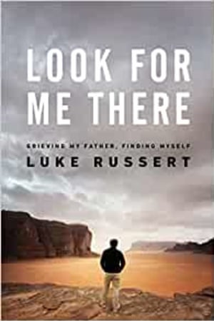 Look for Me There: Grieving My Father, Finding Myself - book cover