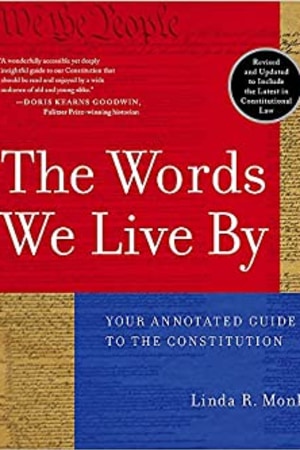 The Words We Live By: Your Annotated Guide to the Constitution (Stonesong Press Books) book cover