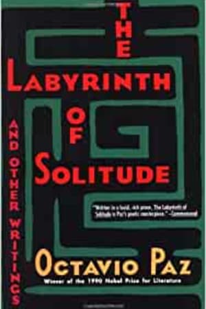 The Labyrinth of Solitude: The Other Mexico, Return to the Labyrinth of Solitude, Mexico and the United States, the Philanthropic Ogre (Winner of the Nobel Prize) book cover