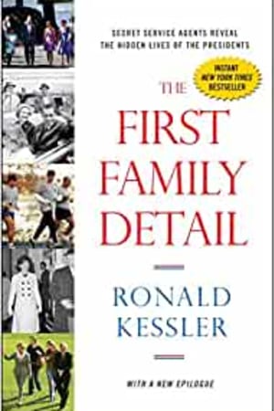 The First Family Detail: Secret Service Agents Reveal the Hidden Lives of the Presidents book cover