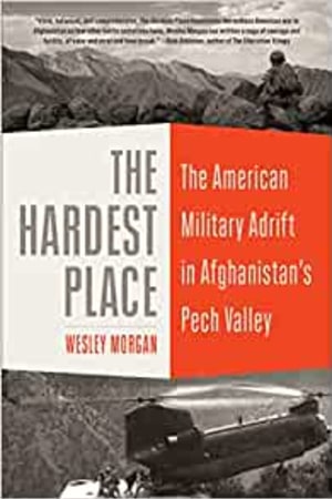 The Hardest Place: The American Military Adrift in Afghanistan's Pech Valley book cover