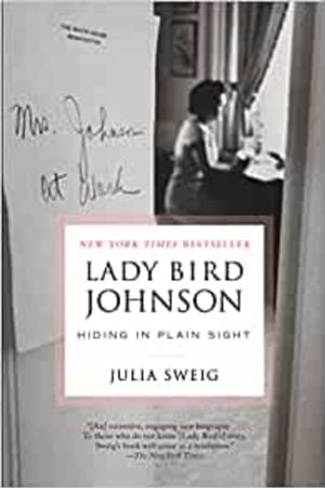 Lady Bird Johnson: Hiding in Plain Sight book cover