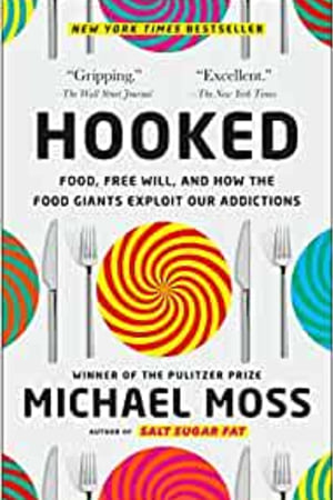 Hooked: Food, Free Will, and How the Food Giants Exploit Our Addictions book cover