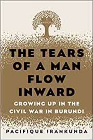 The Tears of a Man Flow Inward: Growing Up in the Civil War in Burundi book cover