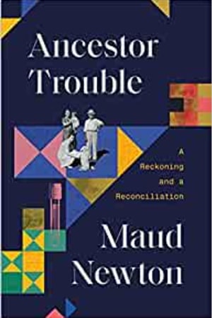 Ancestor Trouble: A Reckoning and a Reconciliation - book cover