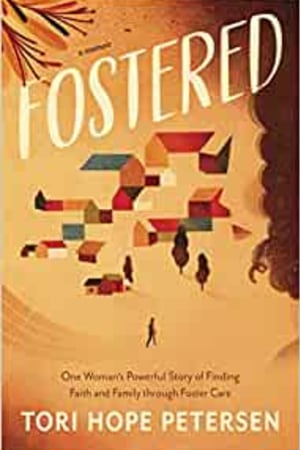 Fostered: One Woman’s Powerful Story of Finding Faith and Family through Foster Care - book cover