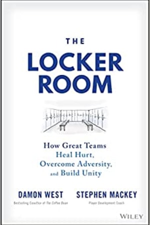 The Locker Room: How Great Teams Heal Hurt, Overcome Adversity, and Build Unity - book cover