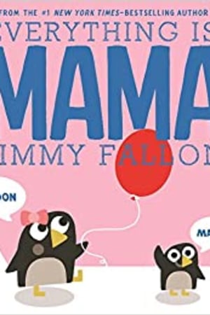 Everything Is Mama (Package May Vary) book cover