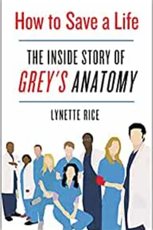 How to Save a Life: The Inside Story of Grey's Anatomy book cover