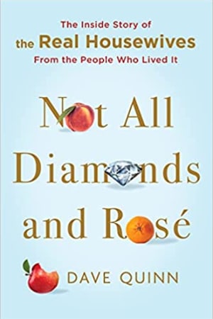 Not All Diamonds and Rosé: The Inside Story of The Real Housewives from the People Who Lived It - book cover