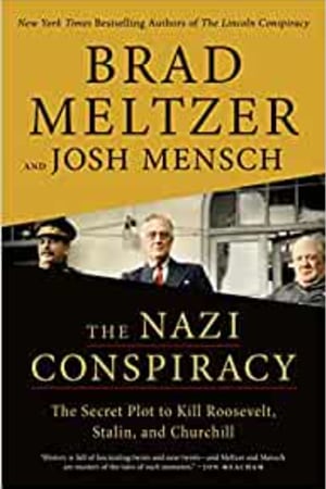 The Nazi Conspiracy: The Secret Plot to Kill Roosevelt, Stalin, and Churchill - book cover