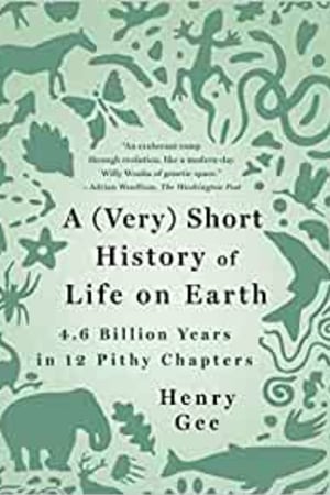 A (Very) Short History of Life on Earth: 4.6 Billion Years in 12 Pithy Chapters - book cover