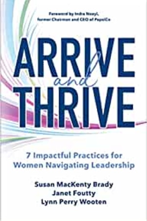 Arrive and Thrive: 7 Impactful Practices for Women Navigating Leadership book cover