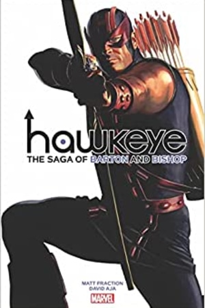 Hawkeye by Fraction & Aja: The Saga of Barton and Bishop book cover