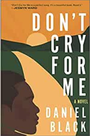 Don't Cry for Me: A Novel book cover