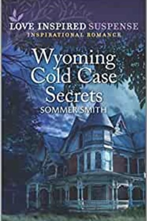 Wyoming Cold Case Secrets (Love Inspired Suspense) book cover