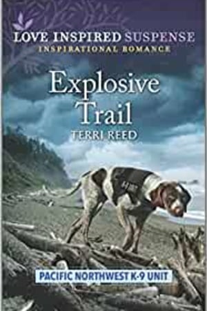 Explosive Trail (Pacific Northwest K-9 Unit, 3) - book cover