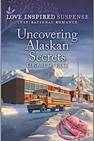 Uncovering Alaskan Secrets (Love Inspired Suspense) - book cover