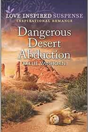 Dangerous Desert Abduction (Love Inspired Suspense) - book cover