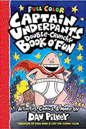 The Captain Underpants Double-Crunchy Book o' Fun: Color Edition (From the Creator of Dog Man) book cover