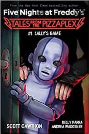 Lally's Game: An AFK Book (Five Nights at Freddy's: Tales from the Pizzaplex #1) - book cover