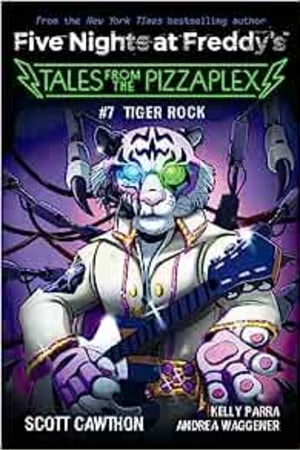 Tiger Rock: An AFK Book (Five Nights at Freddy's: Tales from the Pizzaplex #7) - book cover