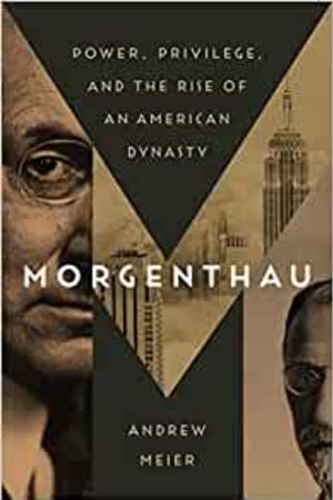 Morgenthau: Power, Privilege, and the Rise of an American Dynasty book cover