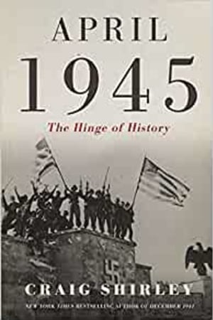 April 1945: The Hinge of History book cover