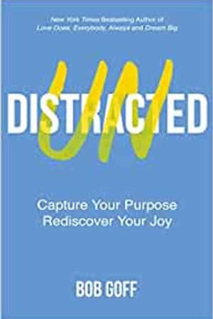 Undistracted: Capture Your Purpose. Rediscover Your Joy. - book cover