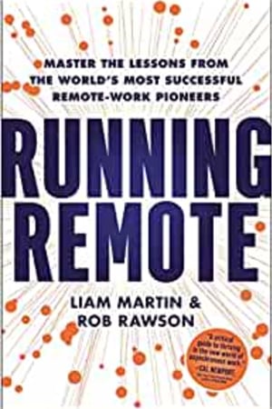 Running Remote: Master the Lessons from the World’s Most Successful Remote-Work Pioneers book cover