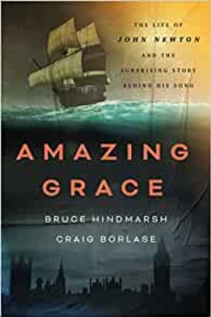 Amazing Grace: The Life of John Newton and the Surprising Story Behind His Song - book cover