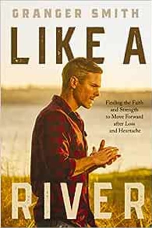 Like a River: Finding the Faith and Strength to Move Forward after Loss and Heartache - book cover