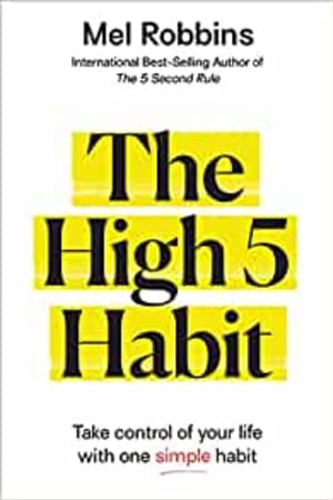 The High 5 Habit: Take Control of Your Life with One Simple Habit - book cover