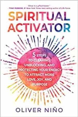 Spiritual Activator: 5 Steps to Clearing, Unblocking, and Protecting Your Energy to Attract More Love, Joy, and Purpose - book cover