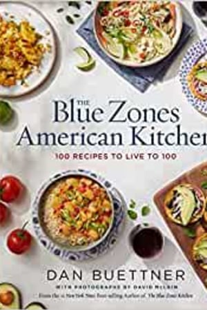 The Blue Zones American Kitchen: 100 Recipes to Live to 100 book cover