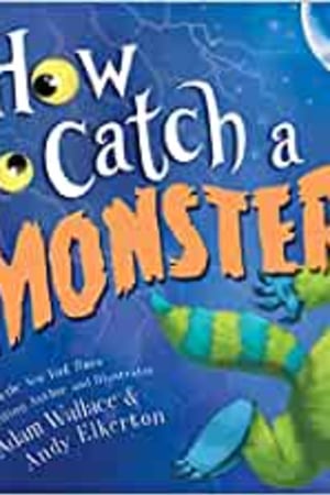 How to Catch a Monster: A Halloween Picture Book for Kids About Conquering Fears! - book cover