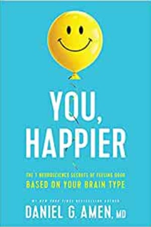 You, Happier: The 7 Neuroscience Secrets of Feeling Good Based on Your Brain Type book cover