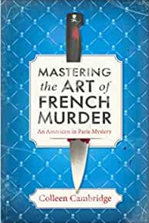 Mastering the Art of French Murder: A Charming New Parisian Historical Mystery (An American In Paris Mystery) book cover