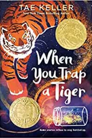 When You Trap a Tiger: (Winner of the 2021 Newbery Medal) book cover