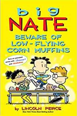 Big Nate: Beware of Low-Flying Corn Muffins (Volume 26) - book cover