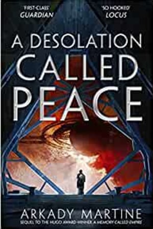 A Desolation Called Peace (Teixcalaan, 2) - book cover